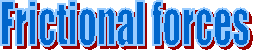 Frictional forces