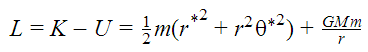 L=.5m(r*^2+r^2theta*^2)+GMm/r