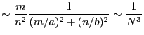 $\displaystyle \sim \frac{m}{n^2} \frac{1}{(m/a)^2 + (n/b)^2} \sim \frac{1}{N^3}$