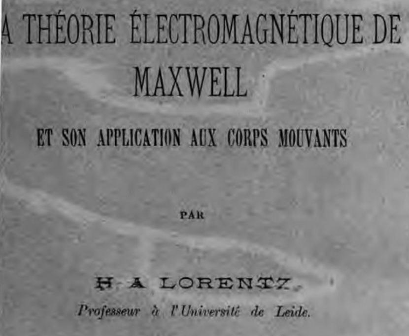 The
                              cover of Lorentz's book. Translation: The
                              Maxwell electromagnetic theory and its
                              application to moving bodies.